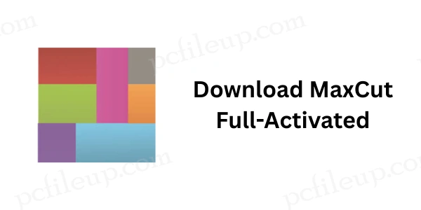 MaxCut Business Edition Full Activated
