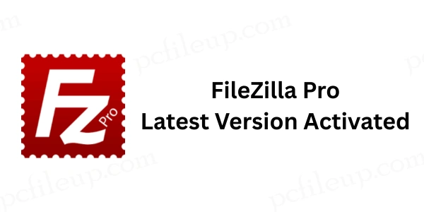 FileZilla Pro Latest Version Activated