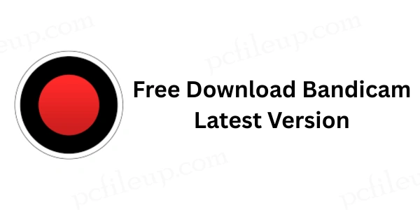 Bandicam Full Free Download without watermark