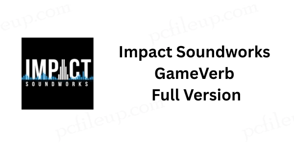 Impact Soundworks GameVerb 1.0.1 Full Version 1 Impact Soundworks GameVerb Full Version